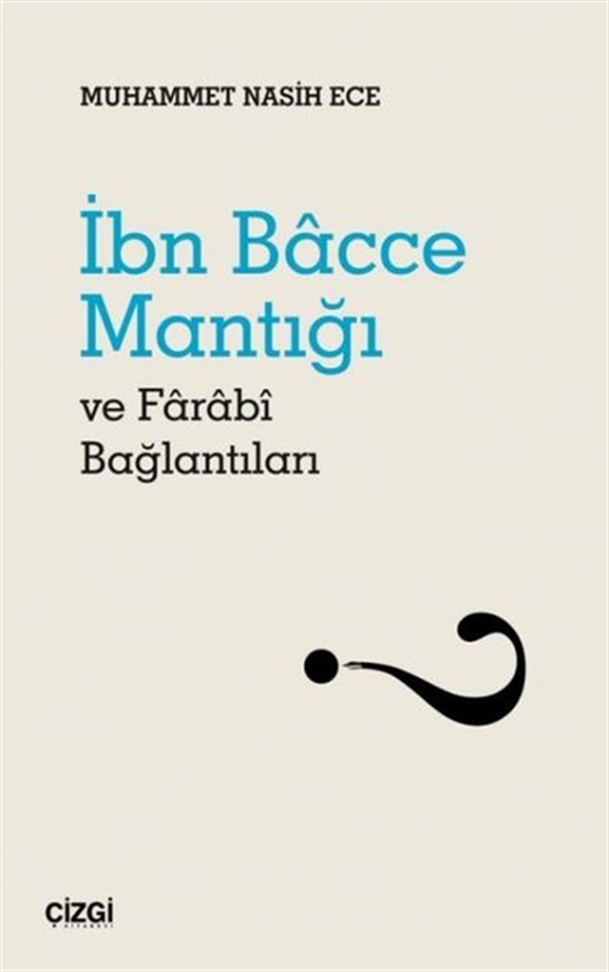 Muhammet Nasih EceFelsefe Bilimiİbn Bacce Mantığı ve Farabi Bağlantıları