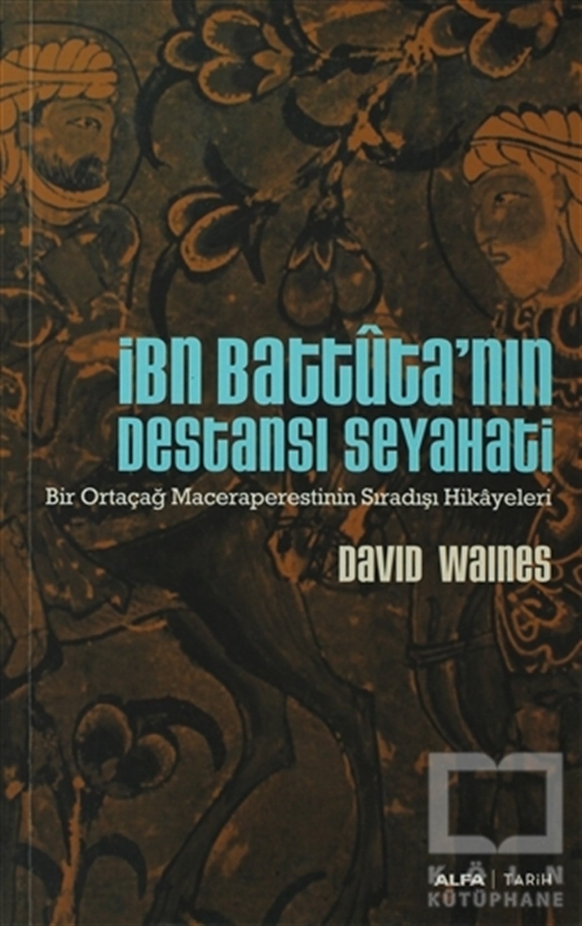 David WainesÖnemli Olaylar ve Biyografi - Otobiyografiİbn Battuta’nın Destansı Seyahati