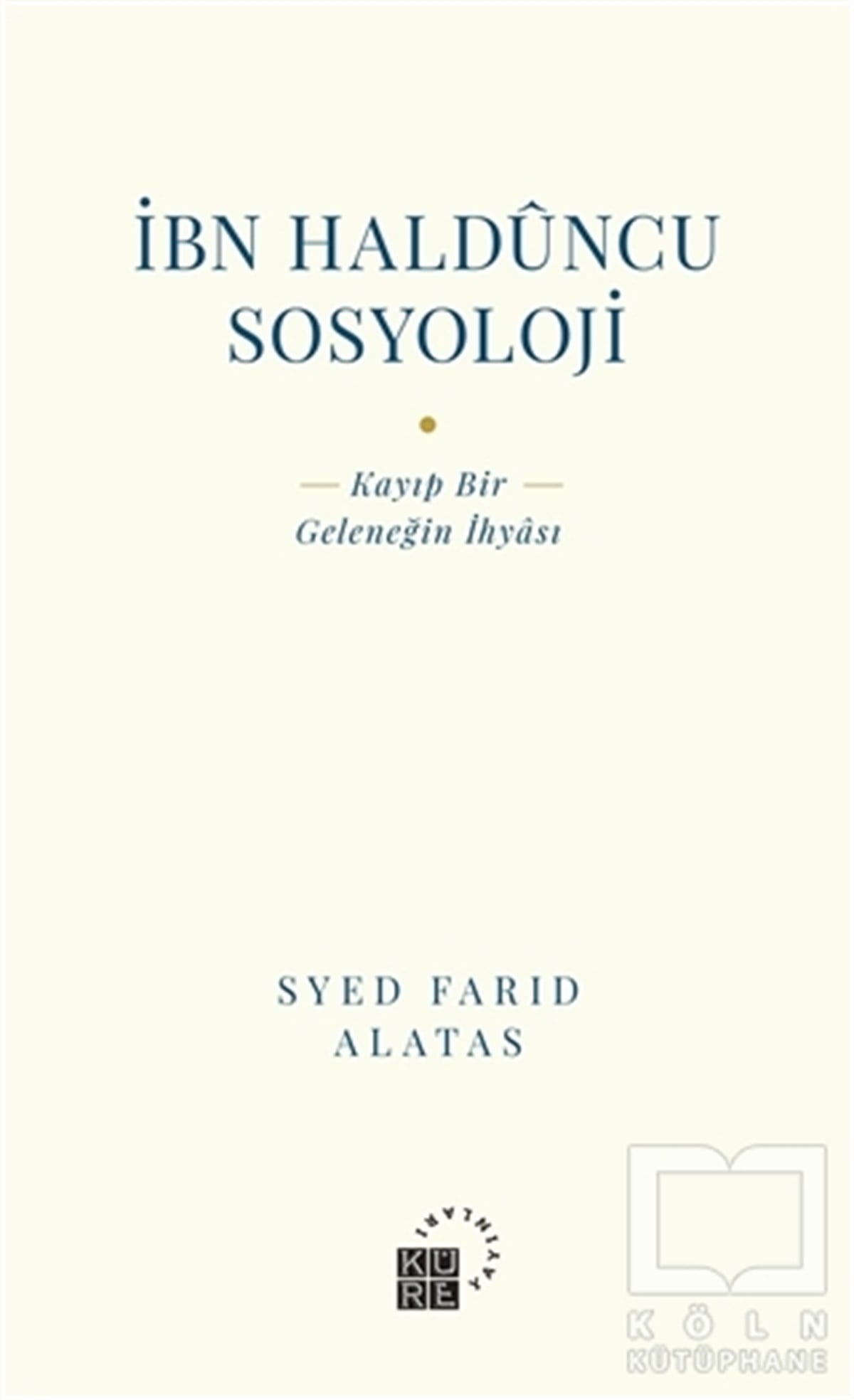 Syed Farid AlatasDüşünce Kitaplarıİbn Halduncu Sosyoloji