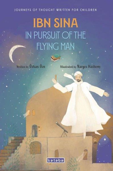 Özkan ÖzeChildrenIbn Sina in Pursuit of the Flying Man - Journey of Thought Written For Children
