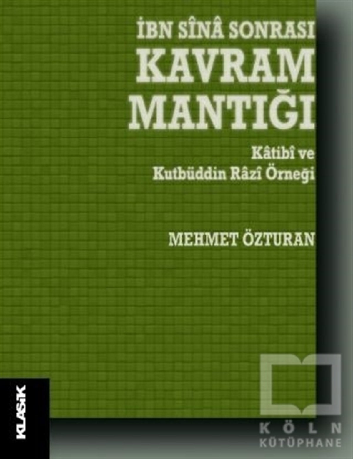 Mehmet ÖzturanDin Felsefesi Kitaplarıİbn Sina Sonrası Kavram Mantığı