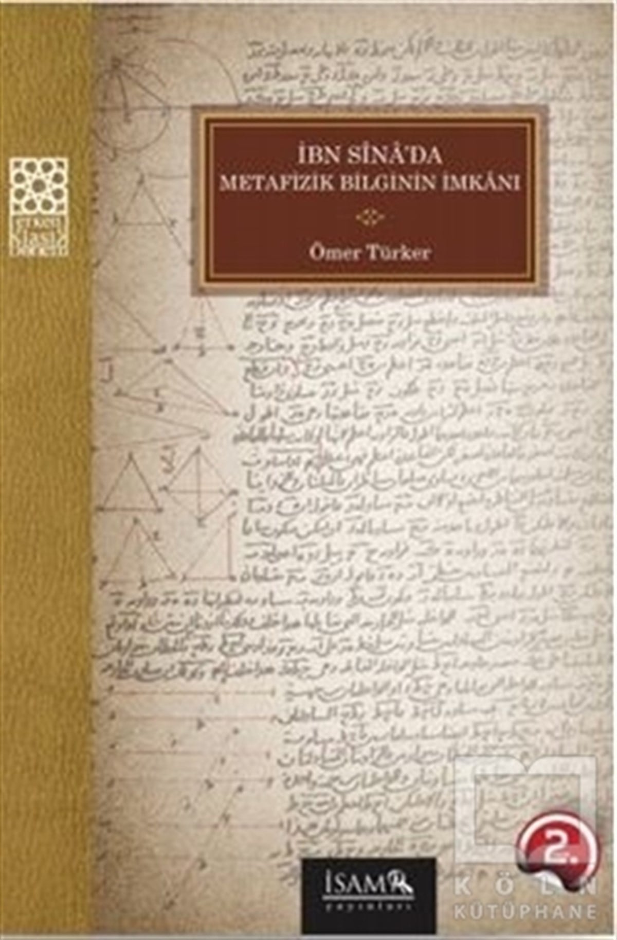 Ömer TürkerDin Felsefesiİbn Sina'da Metafizik Bilginin İmkanı
