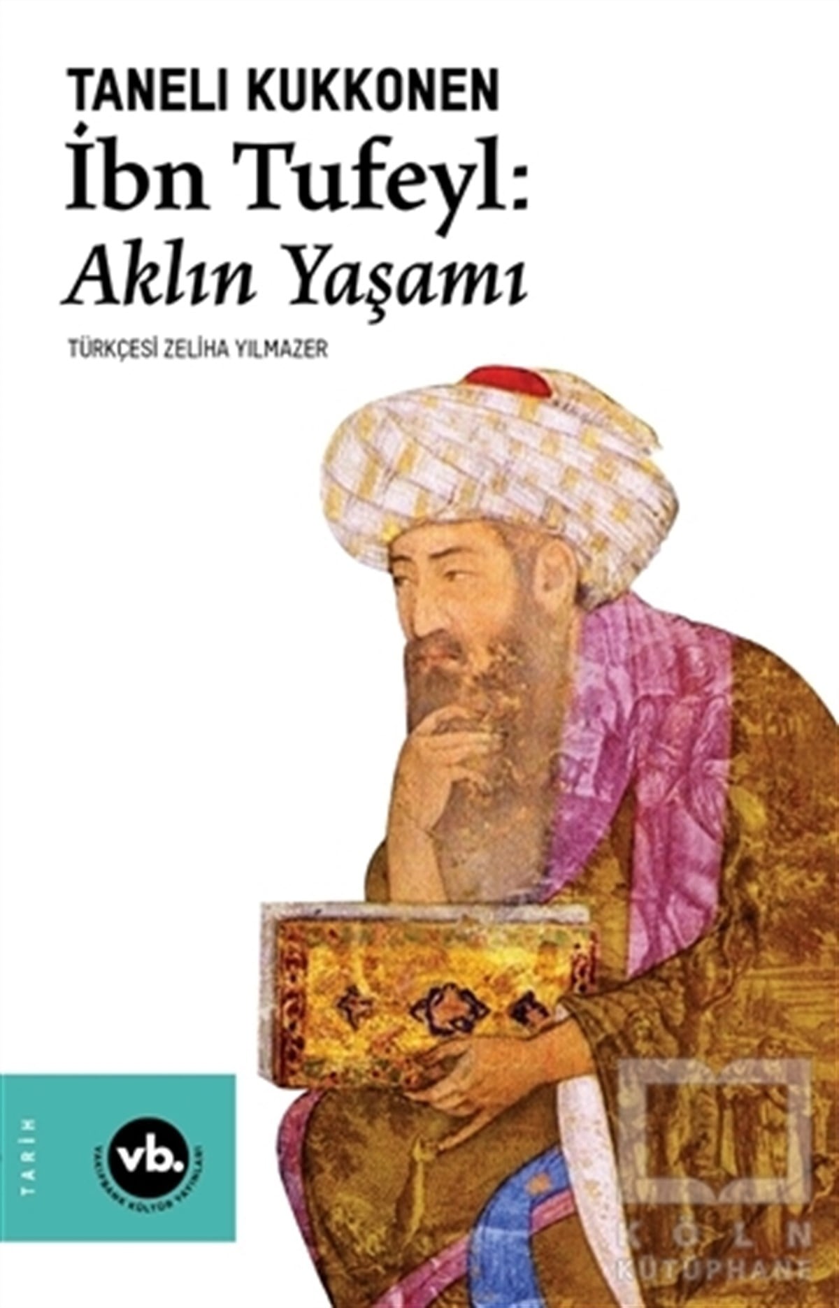 Taneli KukkonenBiyografi & Otobiyografi Kitaplarıİbn Tufeyl - Aklın Yaşamı