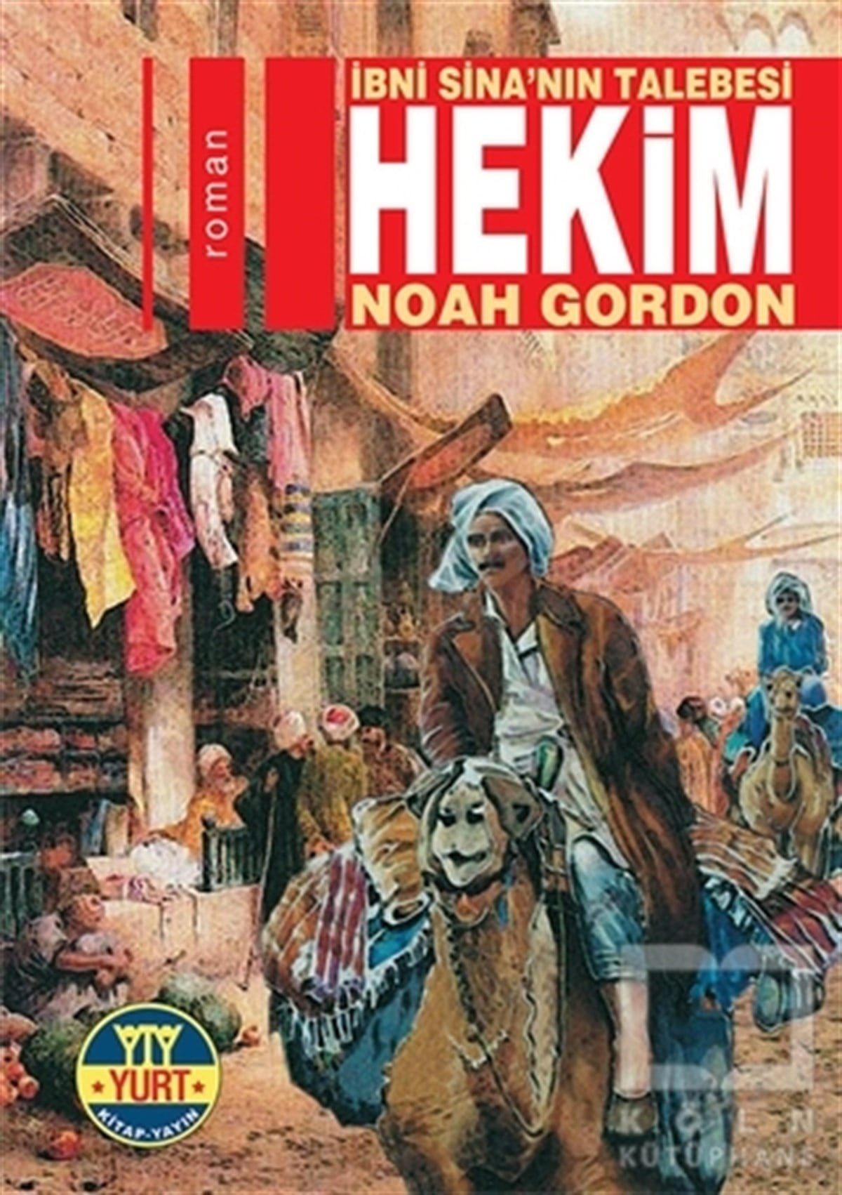 Noah GordonTarihsel Romanlarİbni Sina’nın Talebesi Hekim