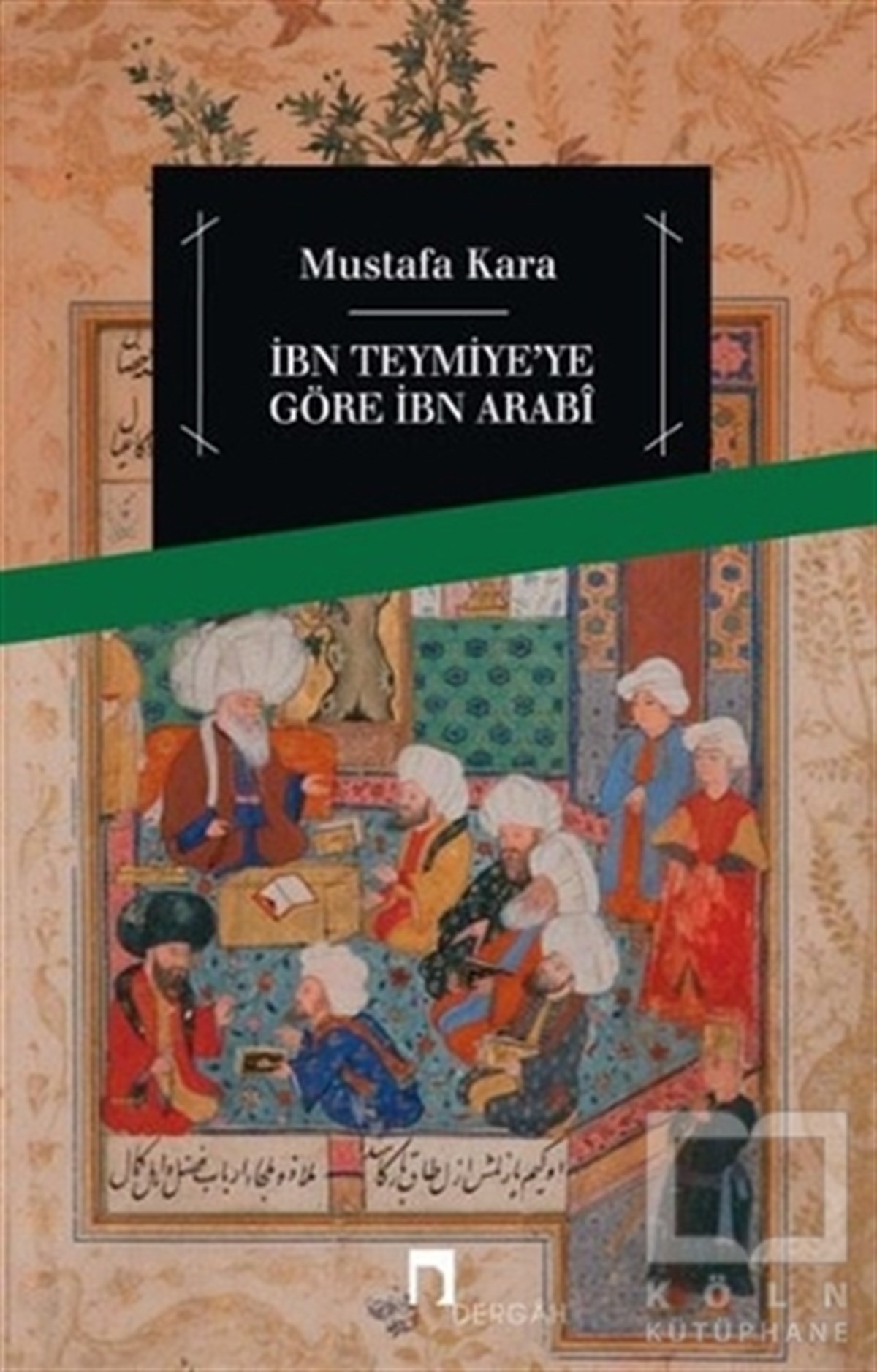 Mustafa KaraMitolojilerİbni Teymiye'ye Göre İbn Arabi