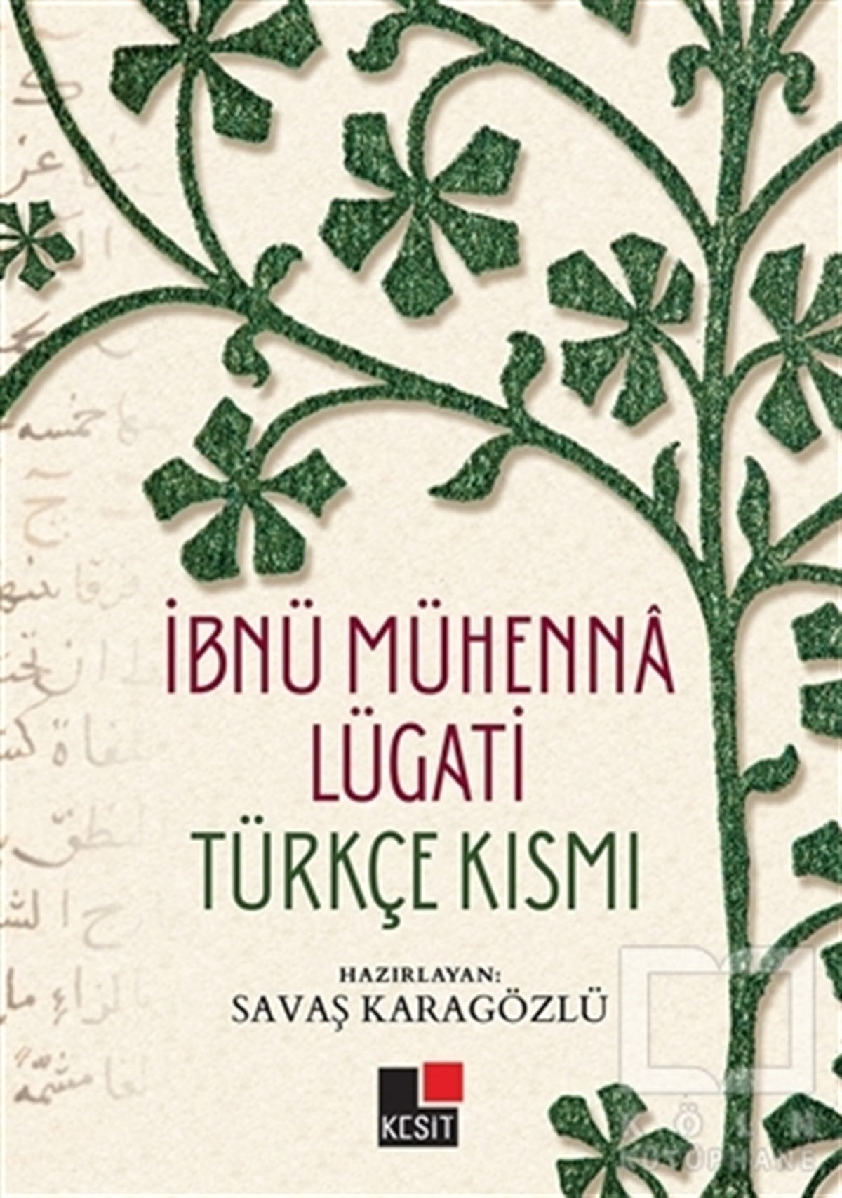 Savaş KaragözlüAraştırma-İnceleme-Referansİbnü Mühenna Lügati (Türkçe Kısmı)
