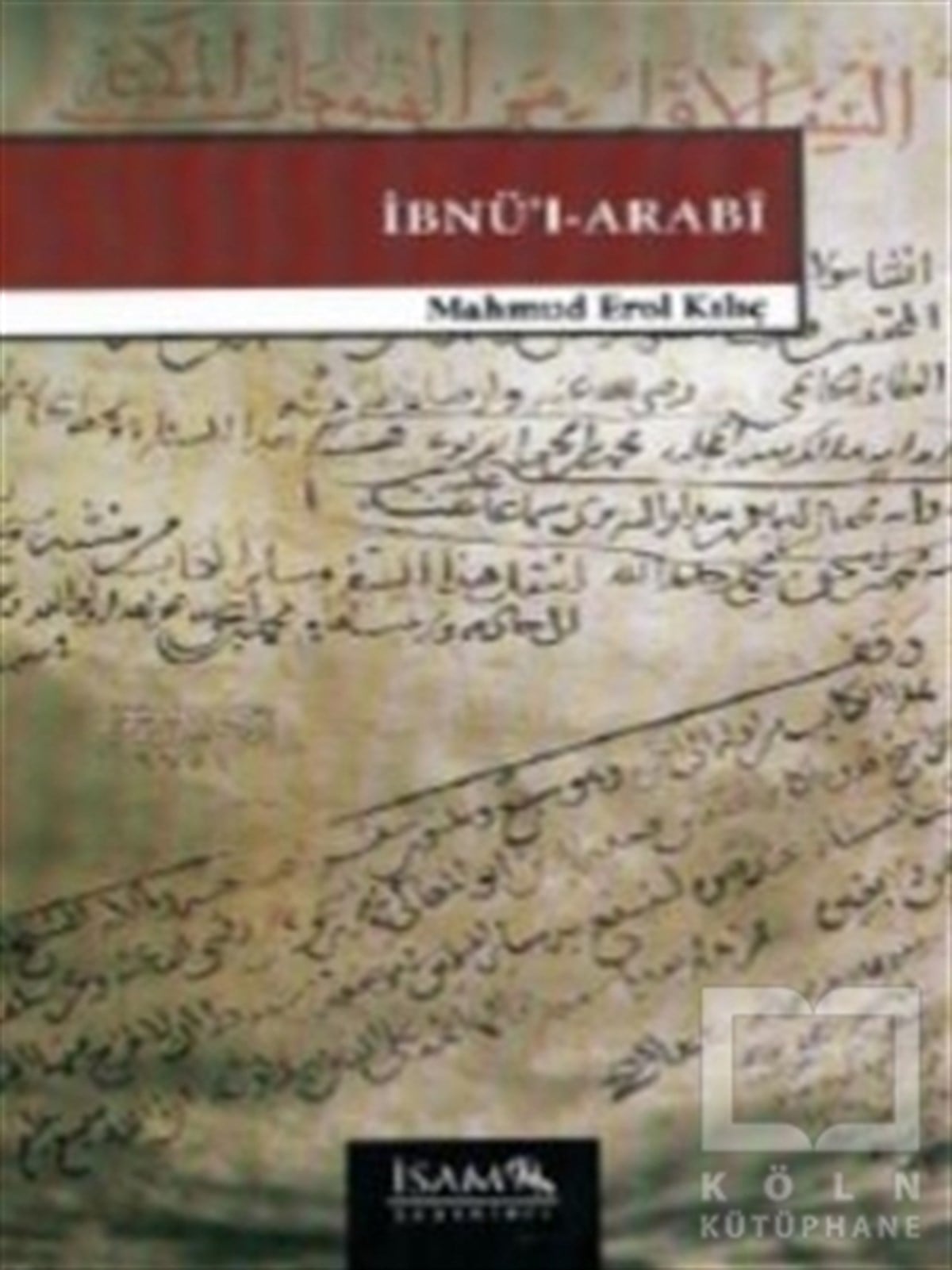 Muhammed Erol KılıçTasavvuf - Mezhepler - Tarikatlarİbnü'l-Arabi