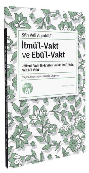 Şeyh Veli AyıntabiTasavvuf Kitaplarıİbnül-Vakt ve Ebul - Vakt-Bikru'l-Vakt fi Ma'rifeti Sülüki İbni'l-Vakt Ve Ebi'l-Vakt