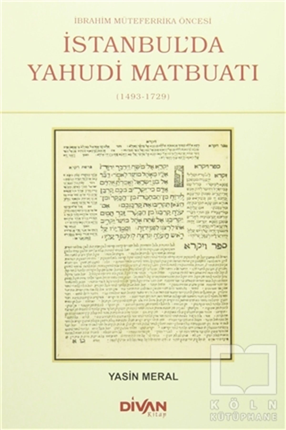 Yasin MeralMusevilik / Yahudilikİbrahim Mütefferika Öncesi İstanbul'da Yahudi Matbuatı