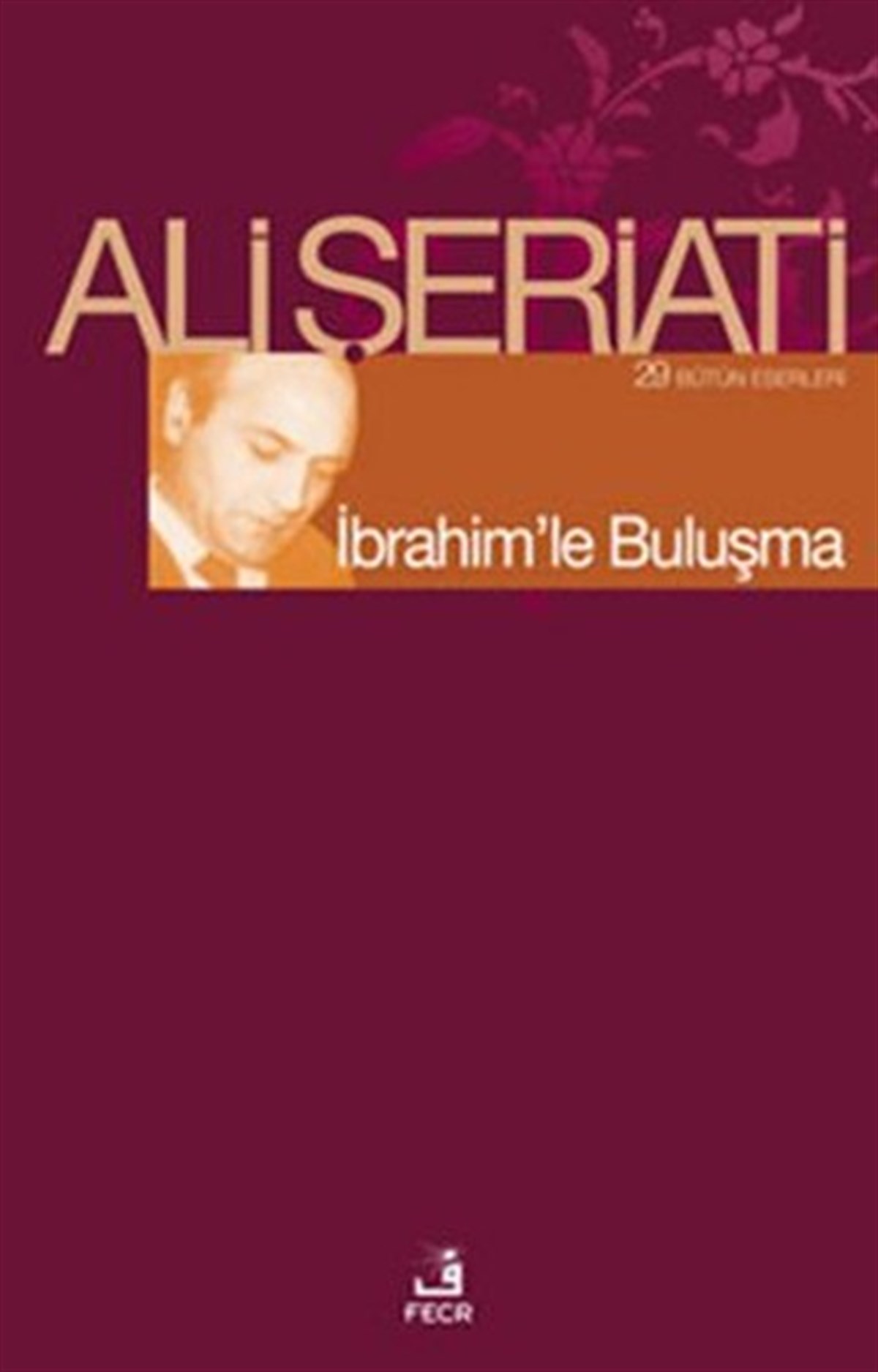 Ali ŞeriatiDinİbrahim'le Buluşma