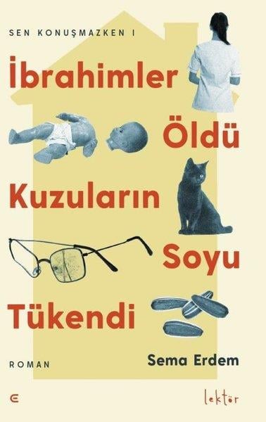 Sema ErdemTürkiye Romanİbrahimler Öldü Kuzuların Soyu Tükendi - Sen Konuşmazken 1