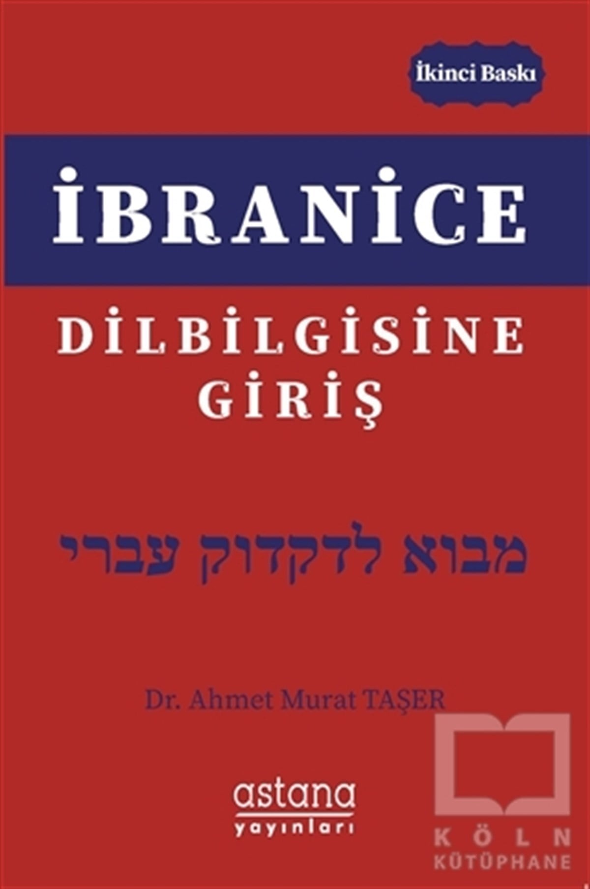 Ahmet Murat TaşerDil Öğrenimi Kitaplarıİbranice Dilbilgisine Giriş