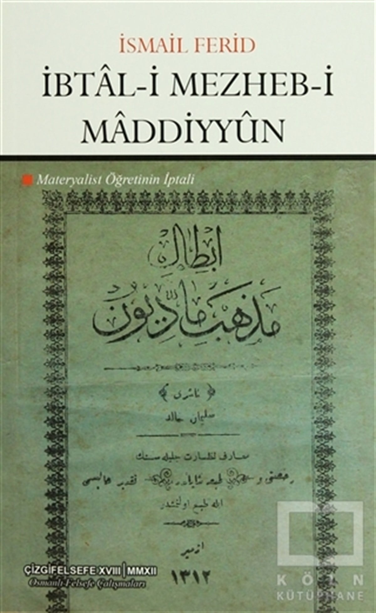İsmail FeridDin Felsefesiİbtal-i Mezheb-i Maddiyyun