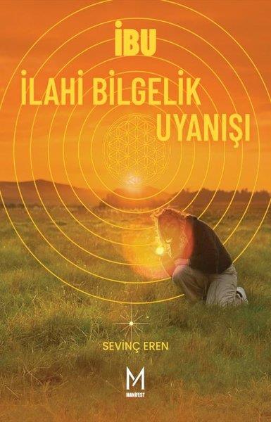 Sevinç ErenKişisel Gelişim Kitaplarıİbu - İlahi Bilgelik Uyanışı