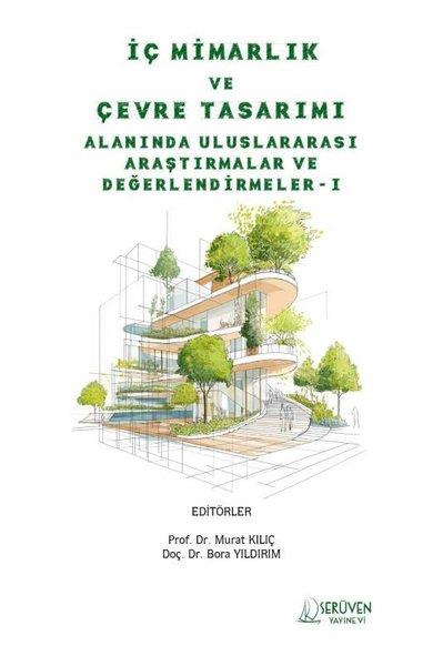 KolektifMimarlık Kitaplarıİç Mimarlık ve Çevre Tasarımı Alanında Uluslararası Araştırmalar ve Değerlendirmeler 1