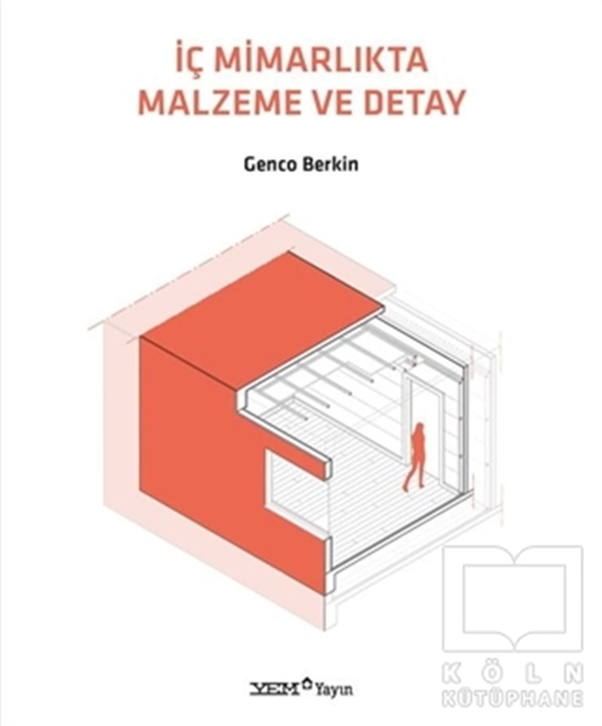 Genco BerkinMimarlık Kitaplarıİç Mimarlıkta Malzeme ve Detay