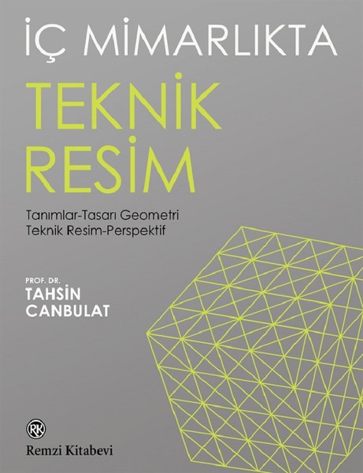 Tahsin CanbulatMimarlık Kitaplarıİç Mimarlıkta Teknik Resim