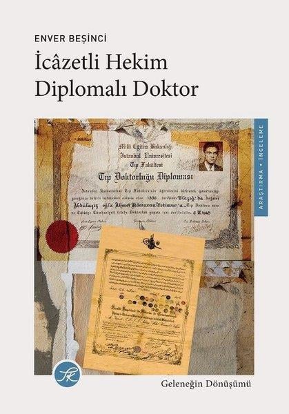 Enver BeşinciBeden Sağlığıİcazetli Hekim Diplomalı Doktor - Geleneğin Dönüşümü