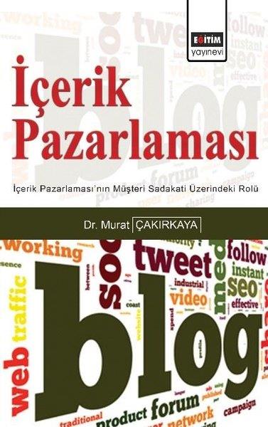 Murat ÇakırkayaPazarlama, Reklamcılık ve Satış Kitaplarıİçerik Pazarlaması - İçerik Pazarlaması'nın Müşteri Sadakati Üzerindeki Rolü