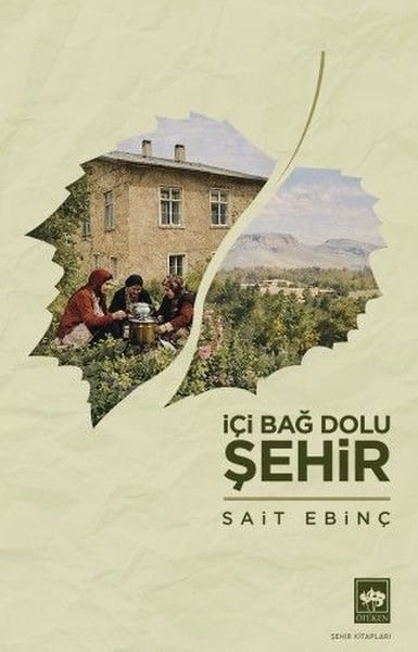 Sabit EbinçGezi Rehberi Kitaplarıİçi Bağ Dolu Şehir