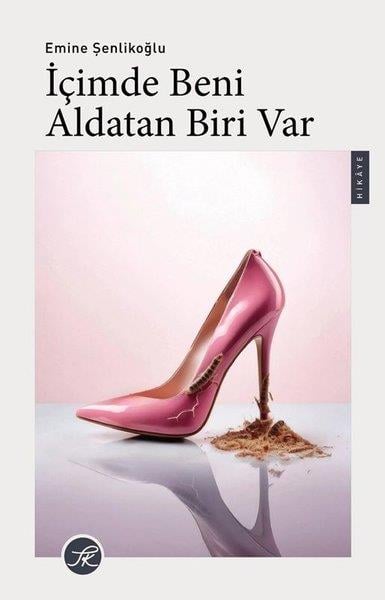 Emine ŞenlikoğluTürk Romaniİçimde Beni Aldatan Biri Var