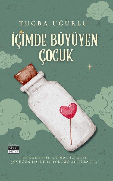 Tuğba UğurluKişisel Gelişim Kitaplarıİçimde Büyüyen Çocuk