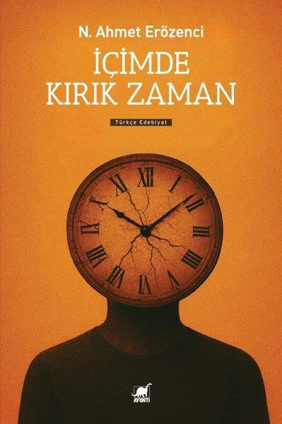 N. Ahmet ErözenciTürk Romaniİçimde Kırık Zaman