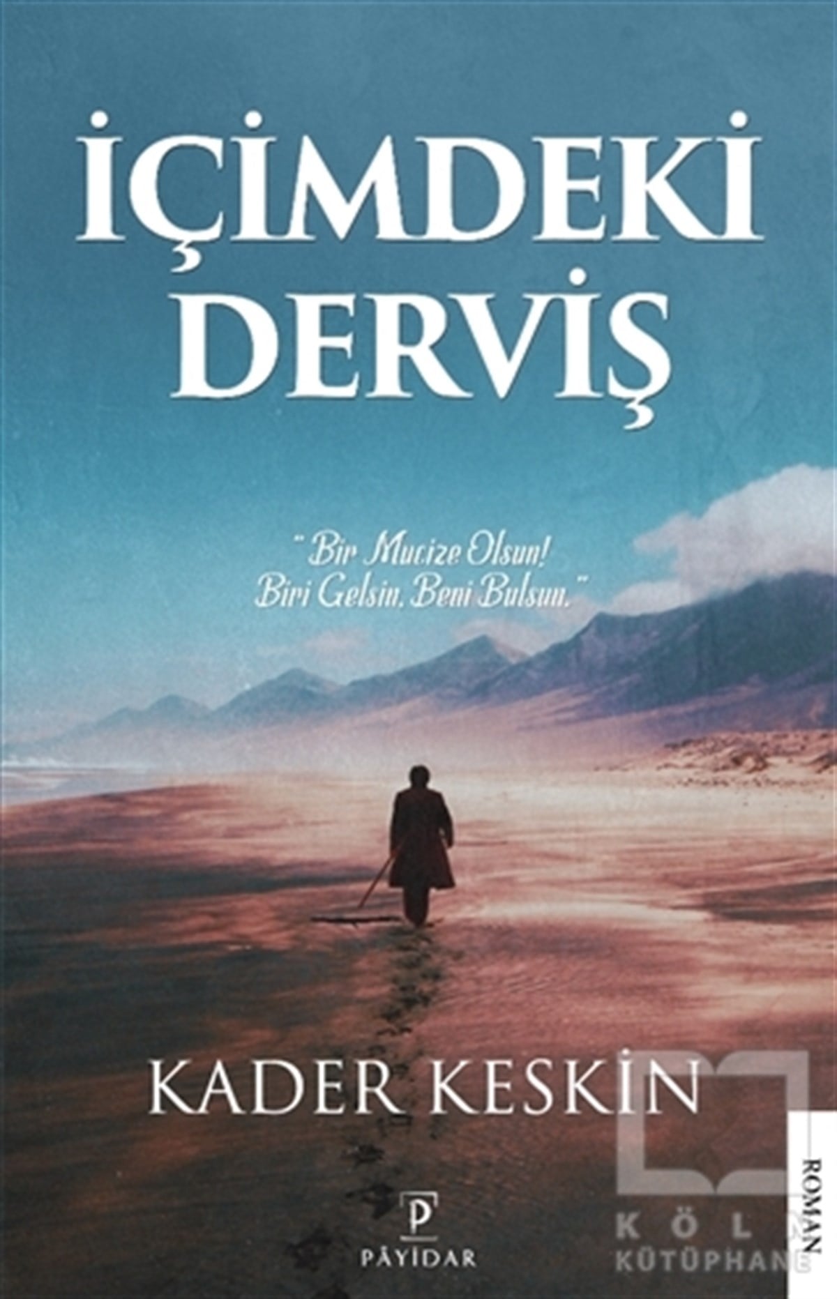 Kader KeskinRomanİçimdeki Derviş