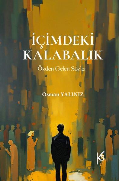 Osman YalınızTürk Şiiriİçimdeki Kalabalık-Özden Gelen Sözler