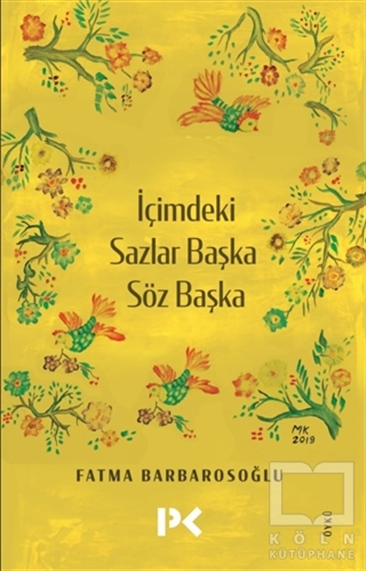 Fatma BarbarosoğluÖyküİçimdeki Sazlar Başka Söz Başka