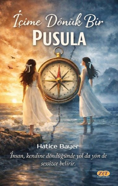 Hatice BayerDeneme Kitaplarıİçime Dönük Bir Pusula