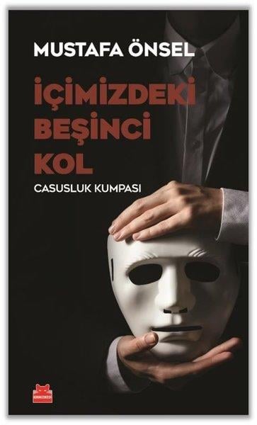 Mustafa ÖnselTürkiye Siyaseti ve Politikası Kitaplarıİçimizdeki Beşinci Yol - Casusluk Kumpası