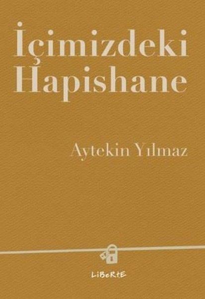 Aytekin YılmazTürk Romaniİçimizdeki Hapishane
