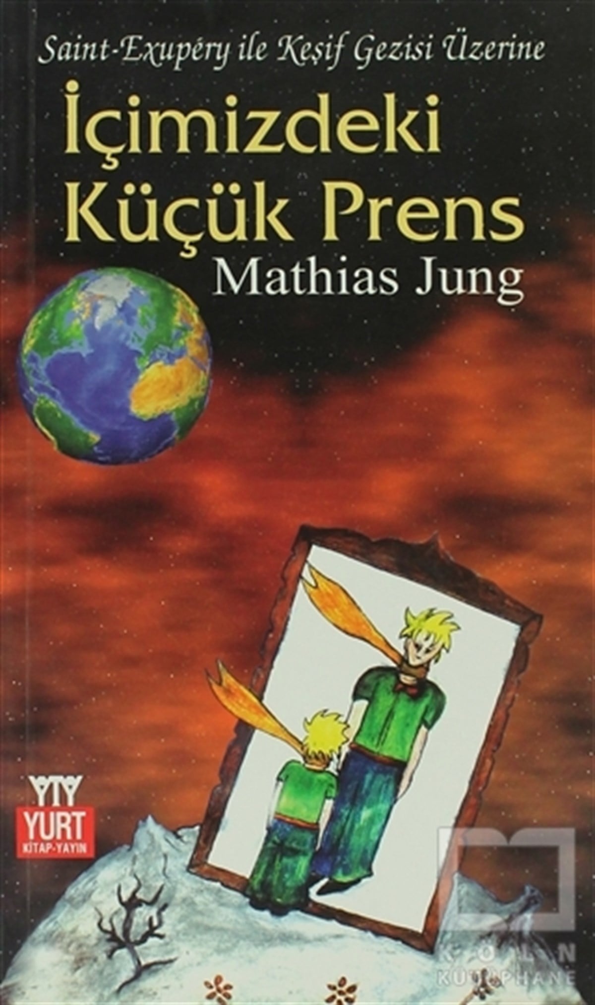 Mathias JungDenemeİçimizdeki Küçük Prens Saint - Exupery ile Keşif Gezisi Üzerine