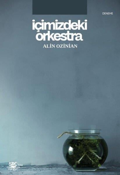 Alin OzinianDeneme Kitaplarıİçimizdeki Orkestra