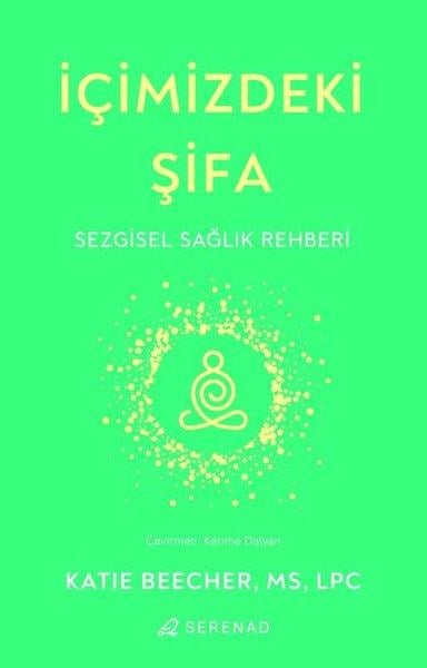 Katie BeecherKişisel Gelişim Kitaplarıİçimizdeki Şifa - Sezgisel Sağlık Rehberi