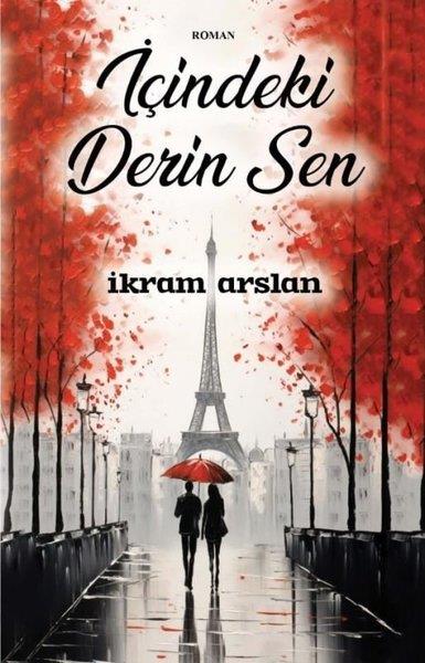 İkram ArslanTürk Romaniİçindeki Derin Sen