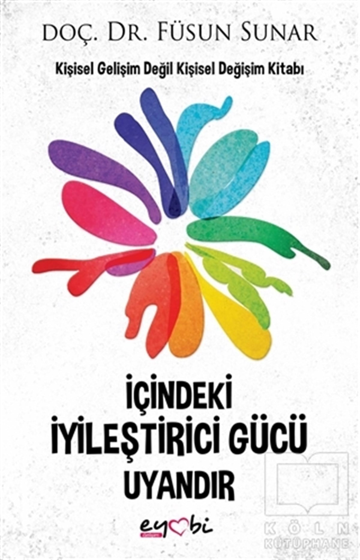 Füsun SunarKişisel Gelişimİçindeki İyileştirici Gücü Uyandır