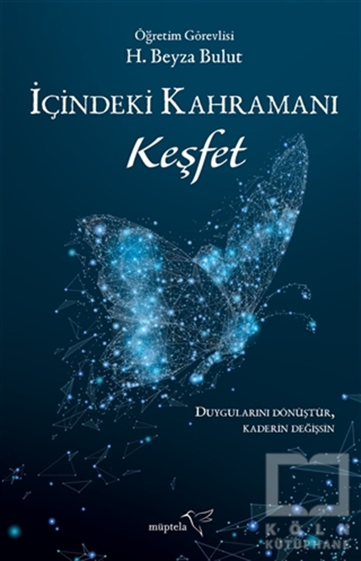 H. Beyza BulutKişisel Gelişim Kitaplarıİçindeki Kahramanı Keşfet