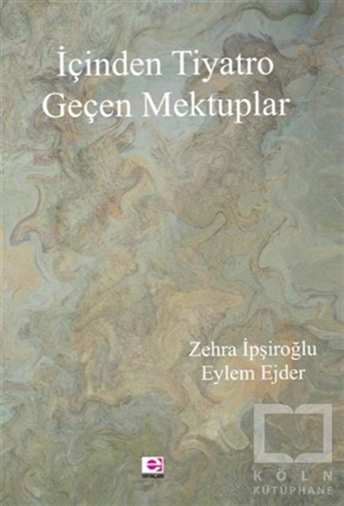 Zehra İpşiroğluFotoğrafçılık Kitaplarıİçinden Tiyatro Geçen Mektuplar