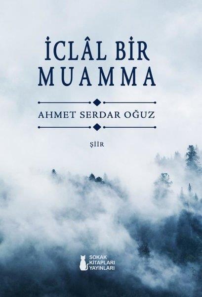 Ahmet Serdar OğuzTürk Şiiriİclal Bir Muamma