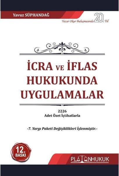 Yavuz SüphandağHukuk Üzerine Kitaplarİcra ve İflas Hukukunda Uygulamalar - 2226 Adet Özet İçtihatlarla