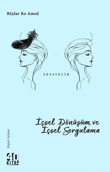 Bejdar Ro AmedKişisel Gelişim Kitaplarıİçsel Dönüşüm ve İçsel Sorgulama - Sessizlik
