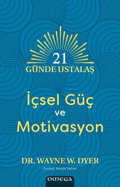 Wayne W. DyerKişisel Gelişim Kitaplarıİçsel Guç ve Motivasyon - 21 Gunde Ustalaş