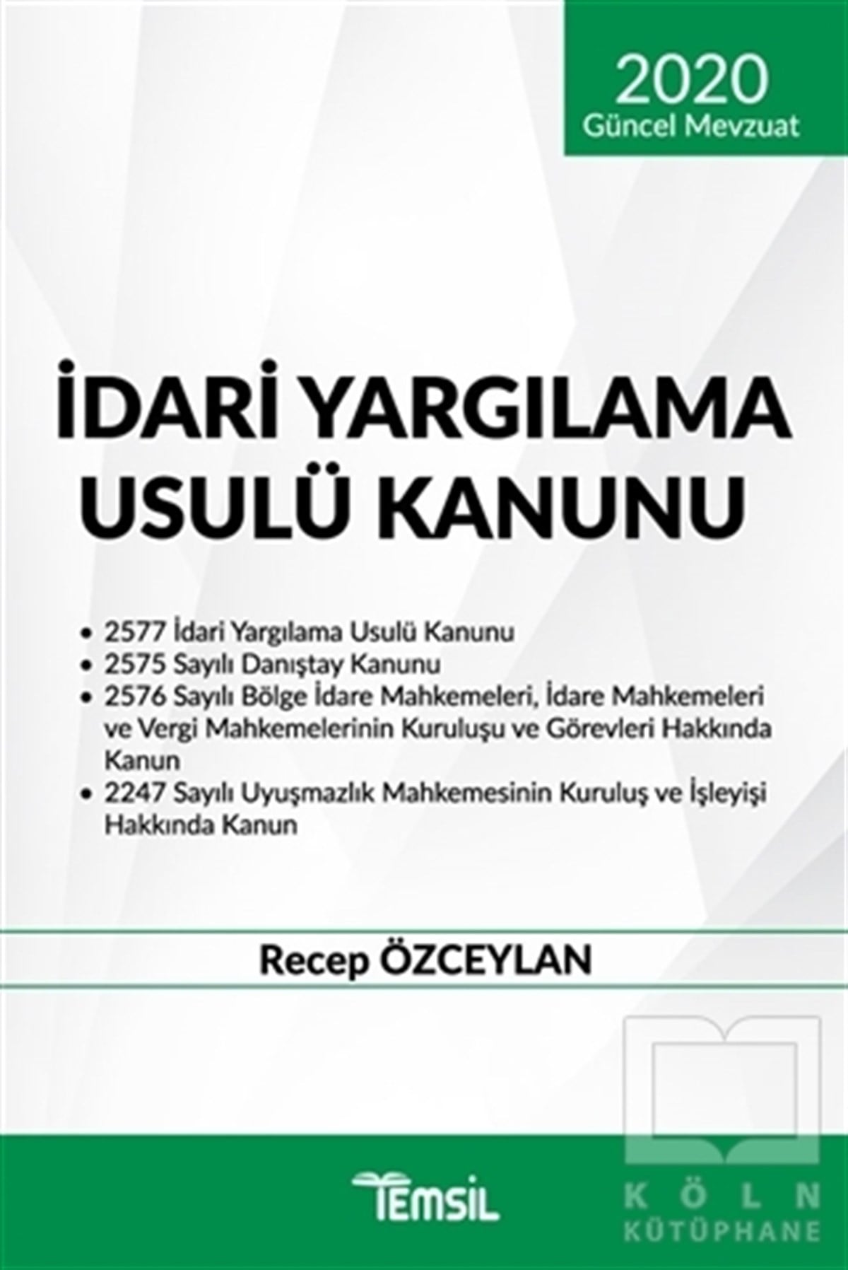Recep ÖzceylanKanun ve Uygulama Kitaplarıİdari Yargılama Usulü Kanunu (2020 Güncel Mevzuat)