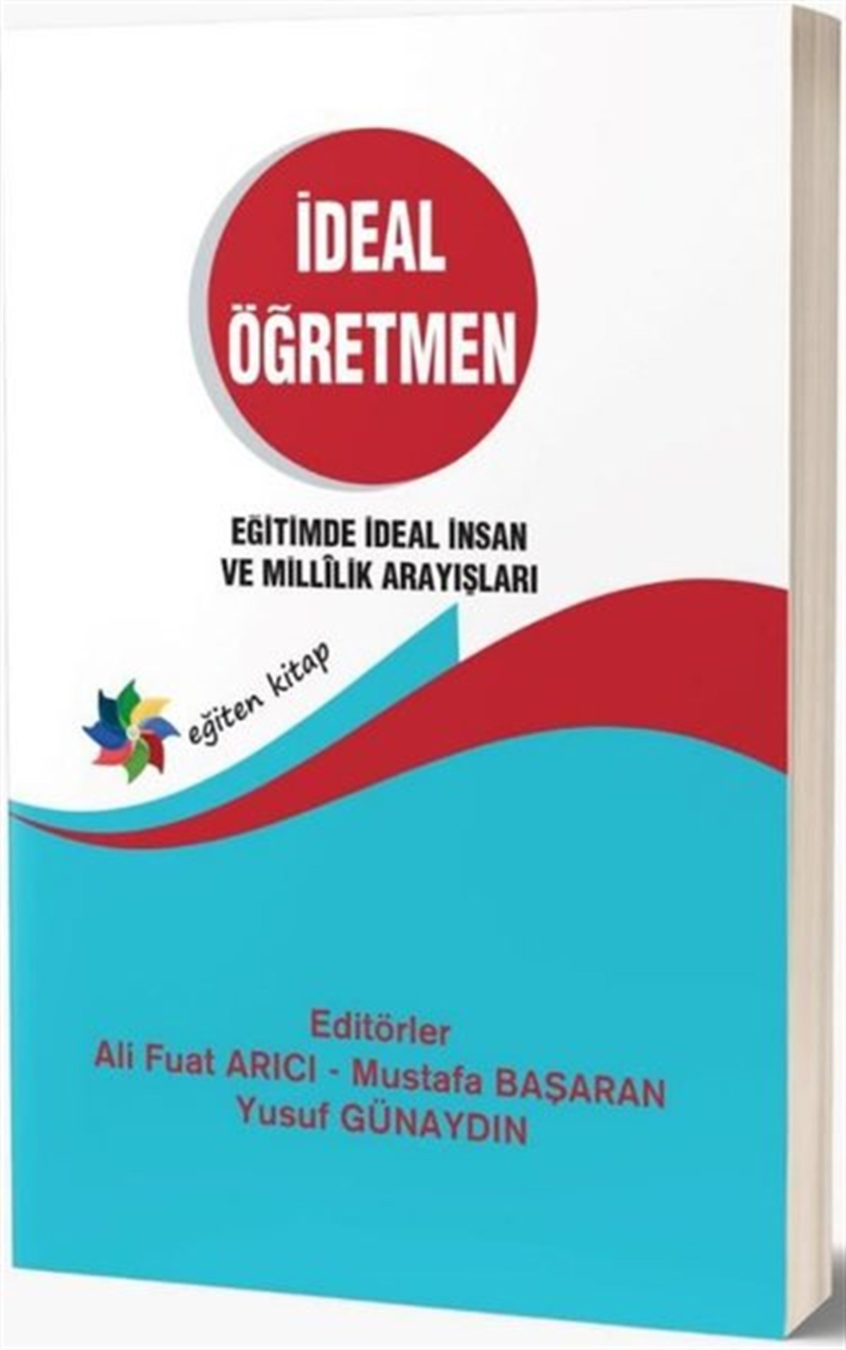 KolektifEğitimİdeal Öğretmen - Eğitimde İdeal İnsan ve Millilik Arayışları