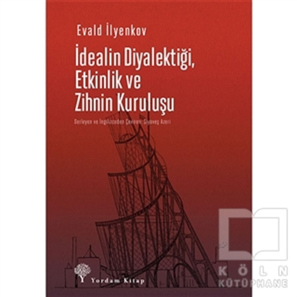 Evald Vasilyeviç İlyenkovFelsefi Akımlara Ait Kitaplarİdealin Diyalektiği Etkinlik ve Zihnin Kuruluşu