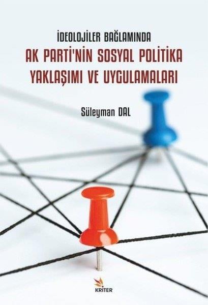 Süleyman DalTürkiye Siyaseti ve Politikası Kitaplarıİdeolojiler Bağlamında Ak Parti'nin Sosyal Politika Yaklaşımı ve Uygulamaları
