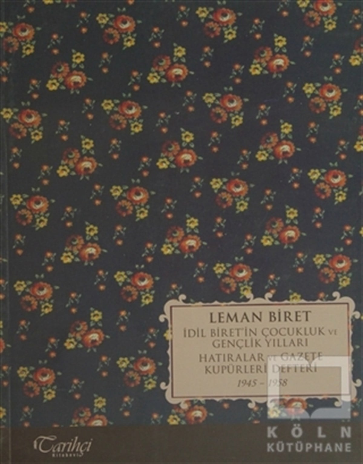Leman BiretBiyografi-Otobiyogafiİdil Biret’in Çocukluk ve Gençlik Yılları