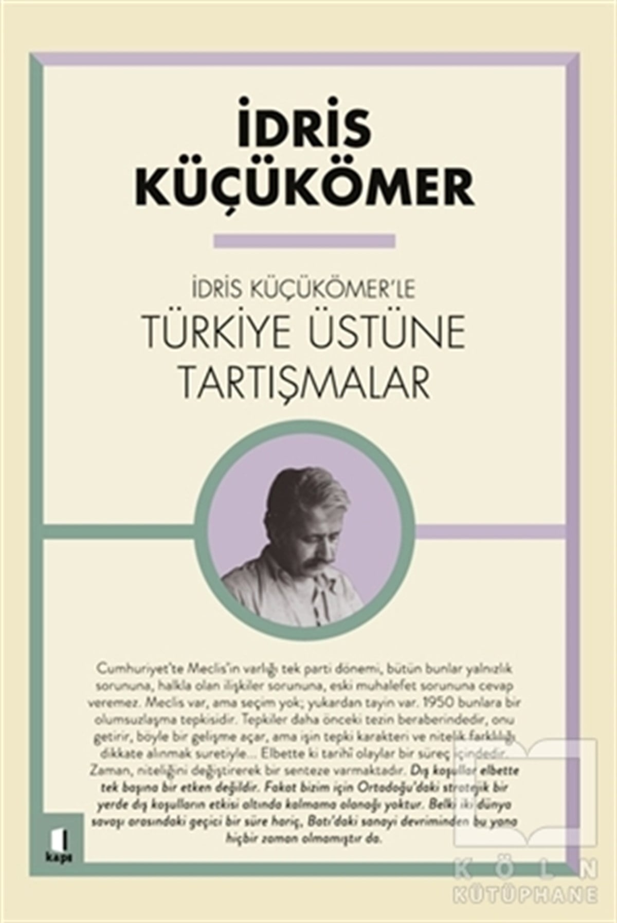 İdris KüçükömerTürkiye Siyaseti ve Politikası Kitaplarıİdris Küçükömer'le Türkiye Üstüne Tartışmalar